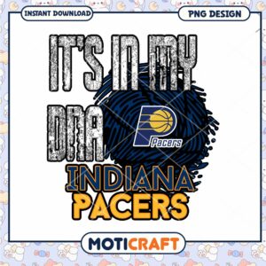 Indiana Pacers It's in My DNA PNG Digital Download Art