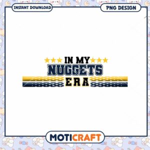In My Nuggets Era PNG Design