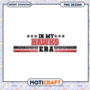 In My Hawks Era PNG Design Instant Download for Fans