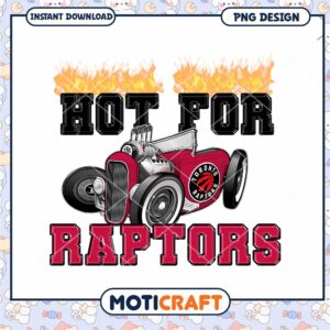 Hot for Raptors PNG Design