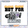 Hot For Kings PNG Design Download