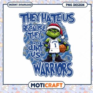 Grinch Basketball Design They Hate Us Warriors PNG Download