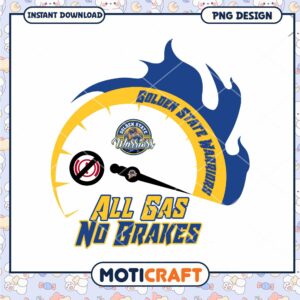 Golden State Warriors PNG Design All Gas No Brakes