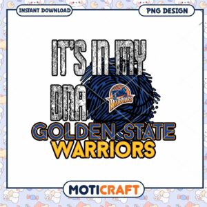 Golden State Warriors Its In My DNA PNG Design Download