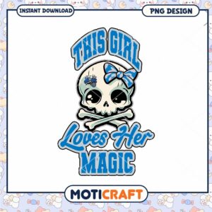 Girl Skull Loves Her Magic PNG Design