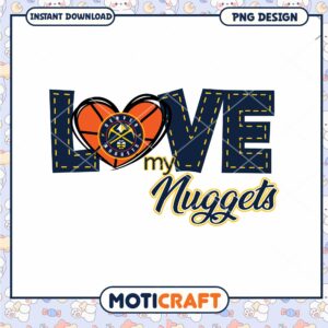 Denver Nuggets PNG Love My Nuggets Design