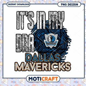 Dallas Mavericks Its in My DNA PNG Design for Fans