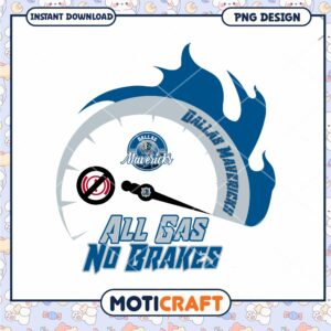 Dallas Mavericks All Gas No Brakes PNG