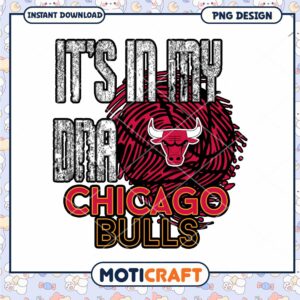 Chicago Bulls Its In My DNA PNG Instant Download Design