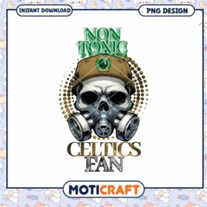 Celtics Fan Non Toxic Skull PNG Design for Instant Download