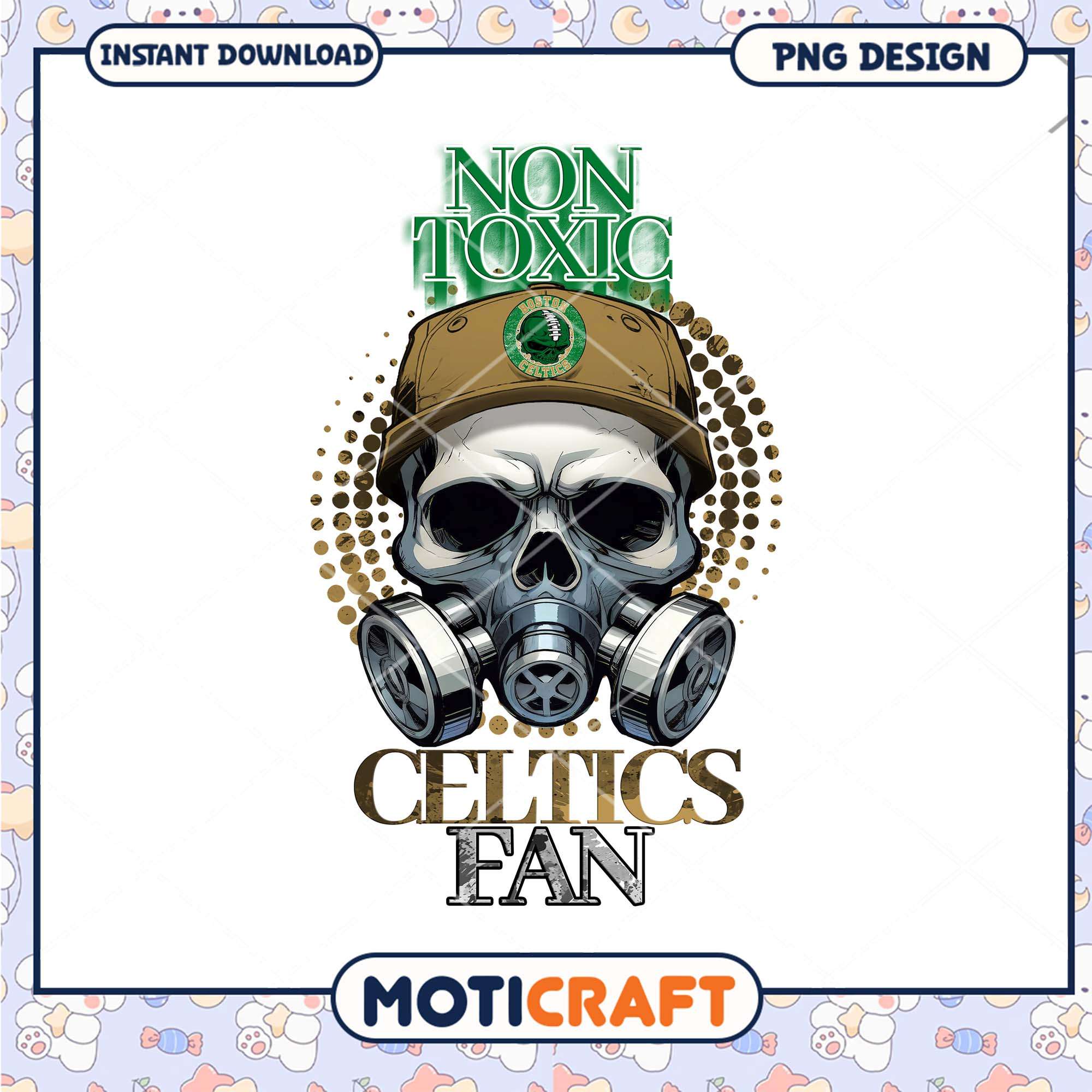 Celtics Fan Non Toxic Skull PNG Design for Instant Download Celtics Fan Non Toxic Skull PNG Design for Instant Download