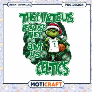 Celtics Basketball Grinch They Hate Us PNG Design Download