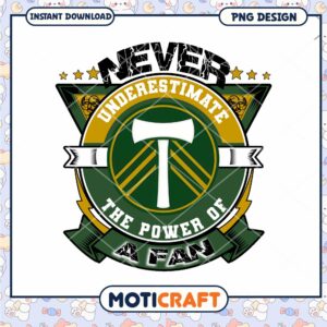 Never Underestimate the Power of a Fan PNG Downloadable Art