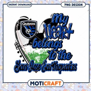 My Heart Belongs to the San Jose Earthquakes PNG Design