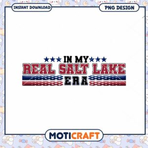 In My Real Salt Lake Era PNG Design