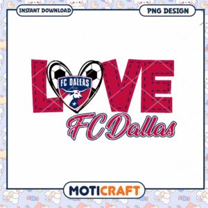 FC Dallas Love PNG Design Instant Download