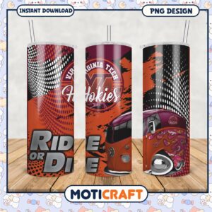 Virginia Tech Hokies Ride or Die Tumbler PNG Design Art