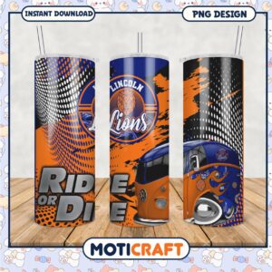 Lincoln Lions Ride or Die Tumbler Design PNG File Download