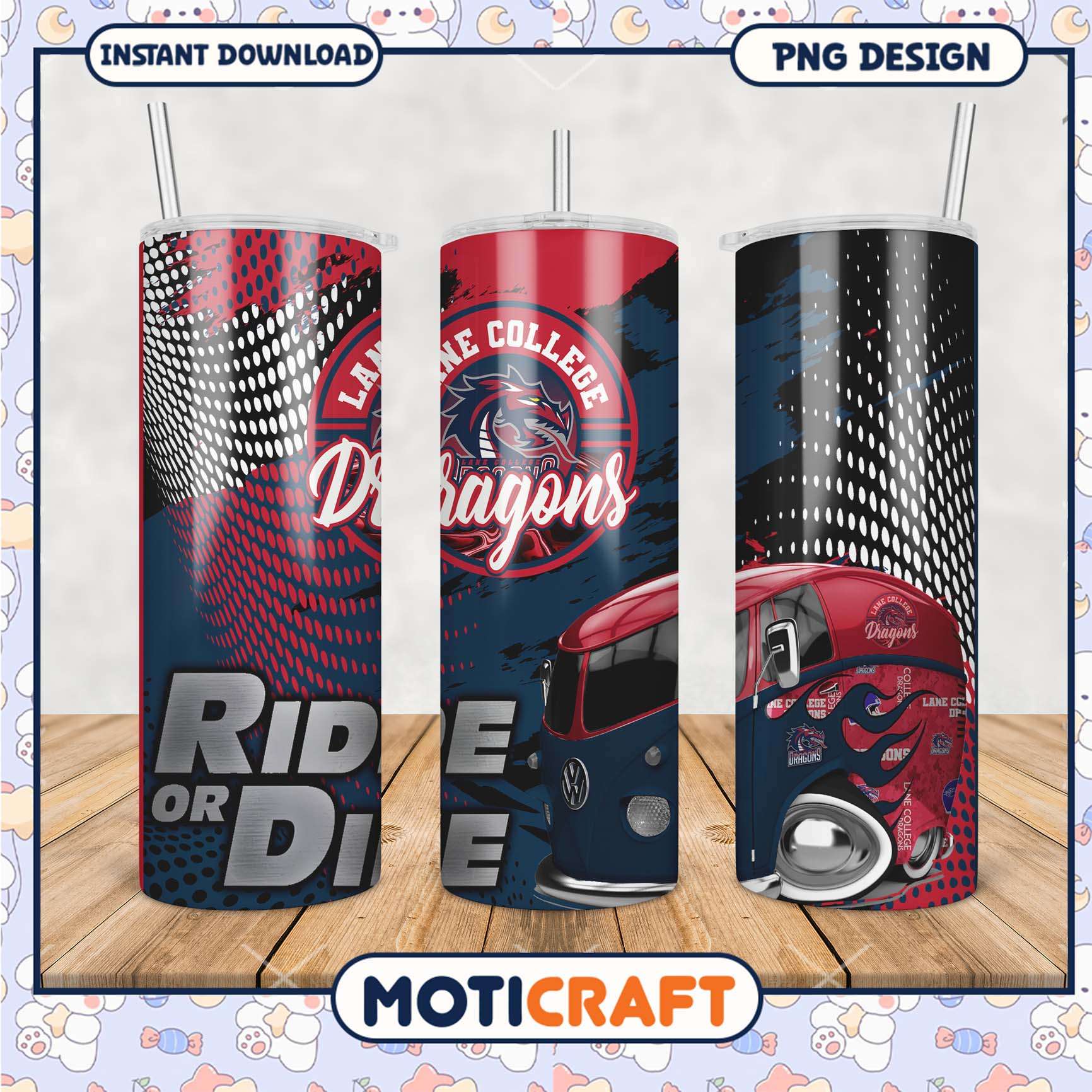 Lane College Dragons Ride or Die Tumbler Design PNG File Lane College Dragons Ride or Die Tumbler Design PNG File