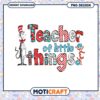 Teacher of Little Things Fun PNG Design for Educators and Kids