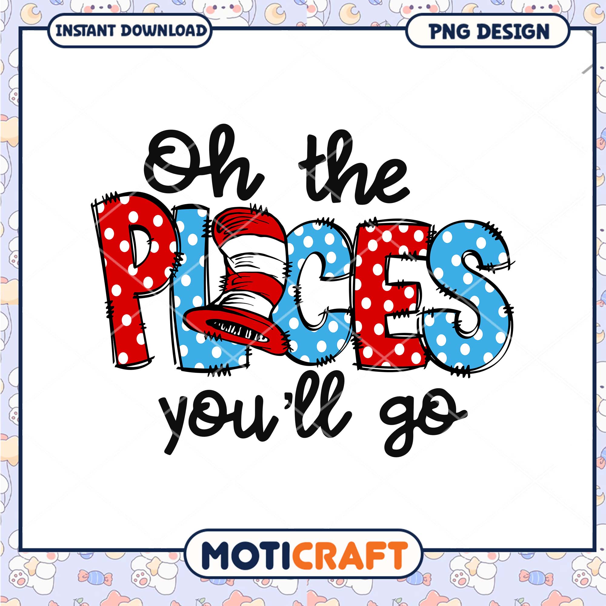 Oh the Places Youll Go Cat in the Hat Inspired PNG Design Oh the Places Youll Go Cat in the Hat Inspired PNG Design