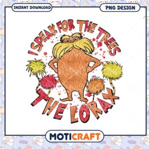 I Speak for the Trees The Lorax Glittery PNG Design for Kids