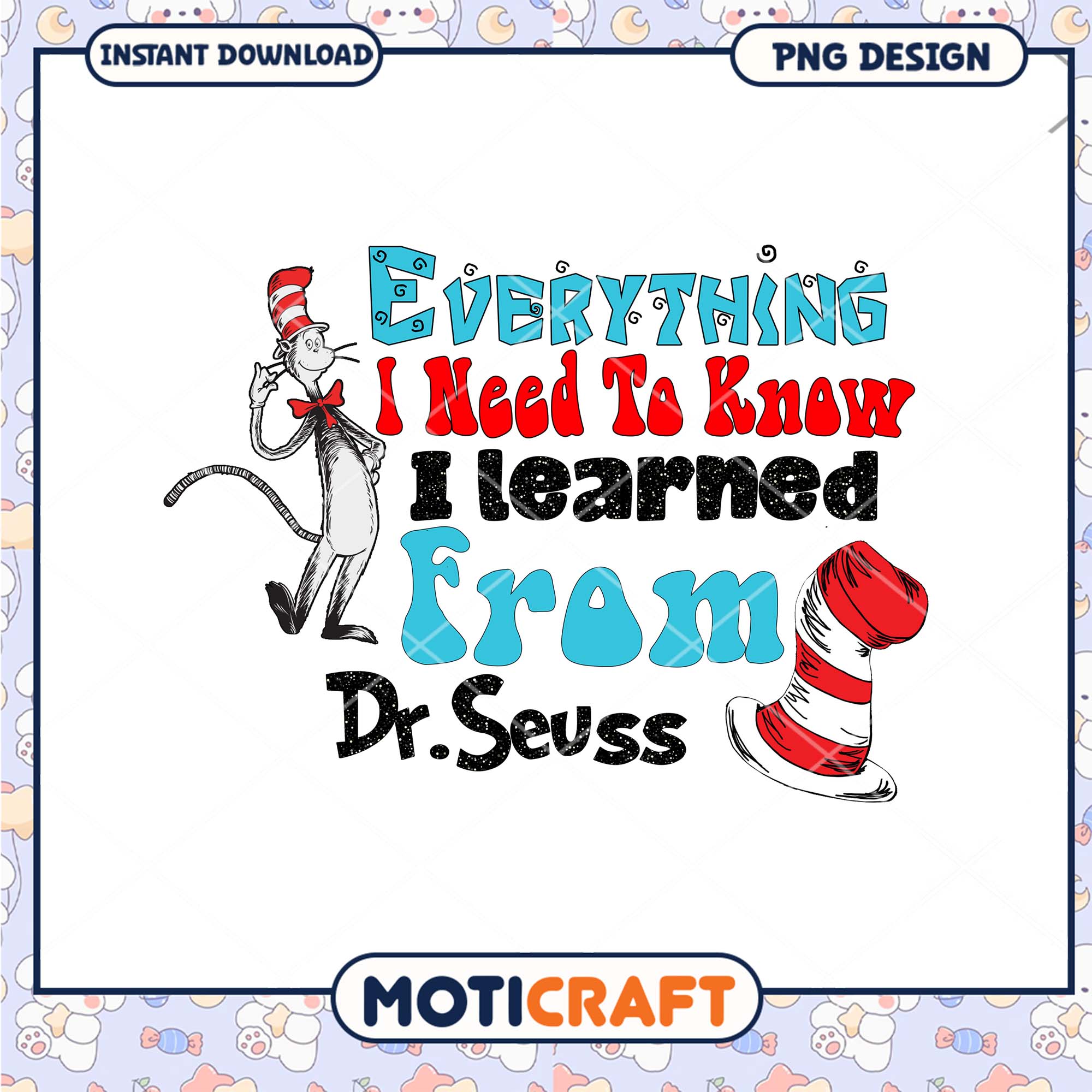 Everything I Learned From Dr Seuss Cat in the Hat PNG Design Everything I Learned From Dr Seuss Cat in the Hat PNG Design