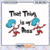 That Thing is My Boss SVG Art, Fun Design for Social Media Use