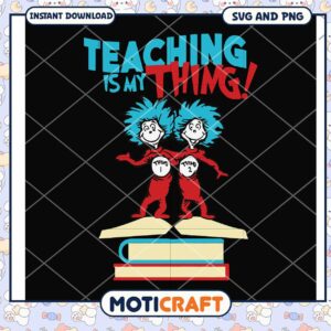 Teaching Is My Thing SVG Design for Educators, Fun Classroom Artwork