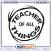 Teacher of All Things SVG and PNG design, perfect for crafters