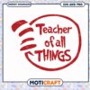 Teacher of all things SVG design for instant download, perfect gift idea