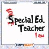 Special Ed Teacher I Am SVG Design for Teachers, Fun Instant Download