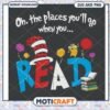 Oh the places you will go with reading, fun SVG and PNG design 1 Oh the places you will go with reading, fun SVG and PNG design