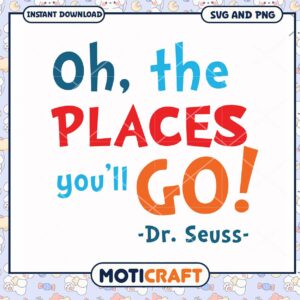 Oh the places you'll go SVG download for crafts, Dr Seuss design