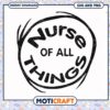 Nurse of All Things SVG Design, Perfect for Craft Projects 2 Nurse of All Things SVG Design, Perfect for Craft Projects