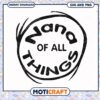 Nana of All Things SVG Download, Create Unique Gifts Today 1 Nana of All Things SVG Download, Create Unique Gifts Today