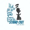 Inspirational Dr Seuss Quote SVG Design for Unique Art, Stand Out Today