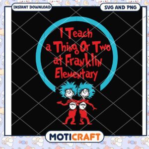 I Teach a Thing or Two at Franklin Elementary, Fun Teacher Design