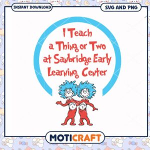 I Teach a Thing or Two at Sanbridge Early Learning Center, Fun Teaching Decor for Classrooms