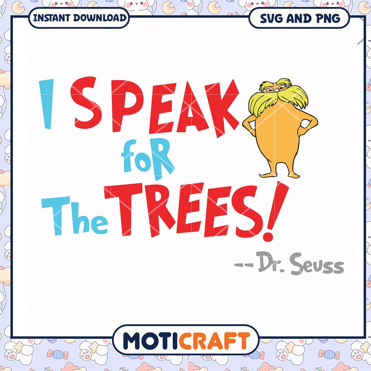 I Speak for the Trees SVG Design Download, Inspired by Dr Seuss I Speak for the Trees SVG Design Download, Inspired by Dr Seuss