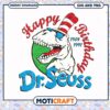 Happy Birthday Dr Seuss Design, Fun Dinosaur SVG PNG Download 1 Happy Birthday Dr Seuss Design, Fun Dinosaur SVG PNG Download