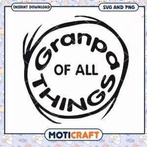Grandpa of All Things SVG Design, Instant Download for Crafting