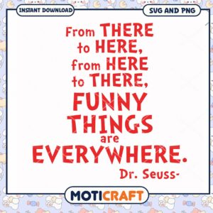 Funny Things Are Everywhere Quote from Dr. Seuss, Instant Download SVG