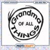 Grandma of All Things SVG Design, Perfect for Personal Projects 1 Grandma of All Things SVG Design, Perfect for Personal Projects