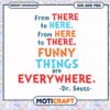Funny Things Are Everywhere Quote Art Print, Instant Download Design 2 Funny Things Are Everywhere Quote Art Print, Instant Download Design