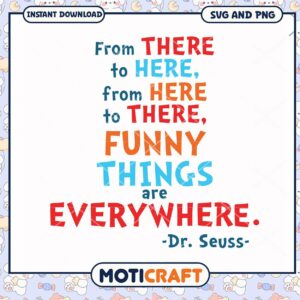 Funny Things Are Everywhere Quote Art Print, Instant Download Design