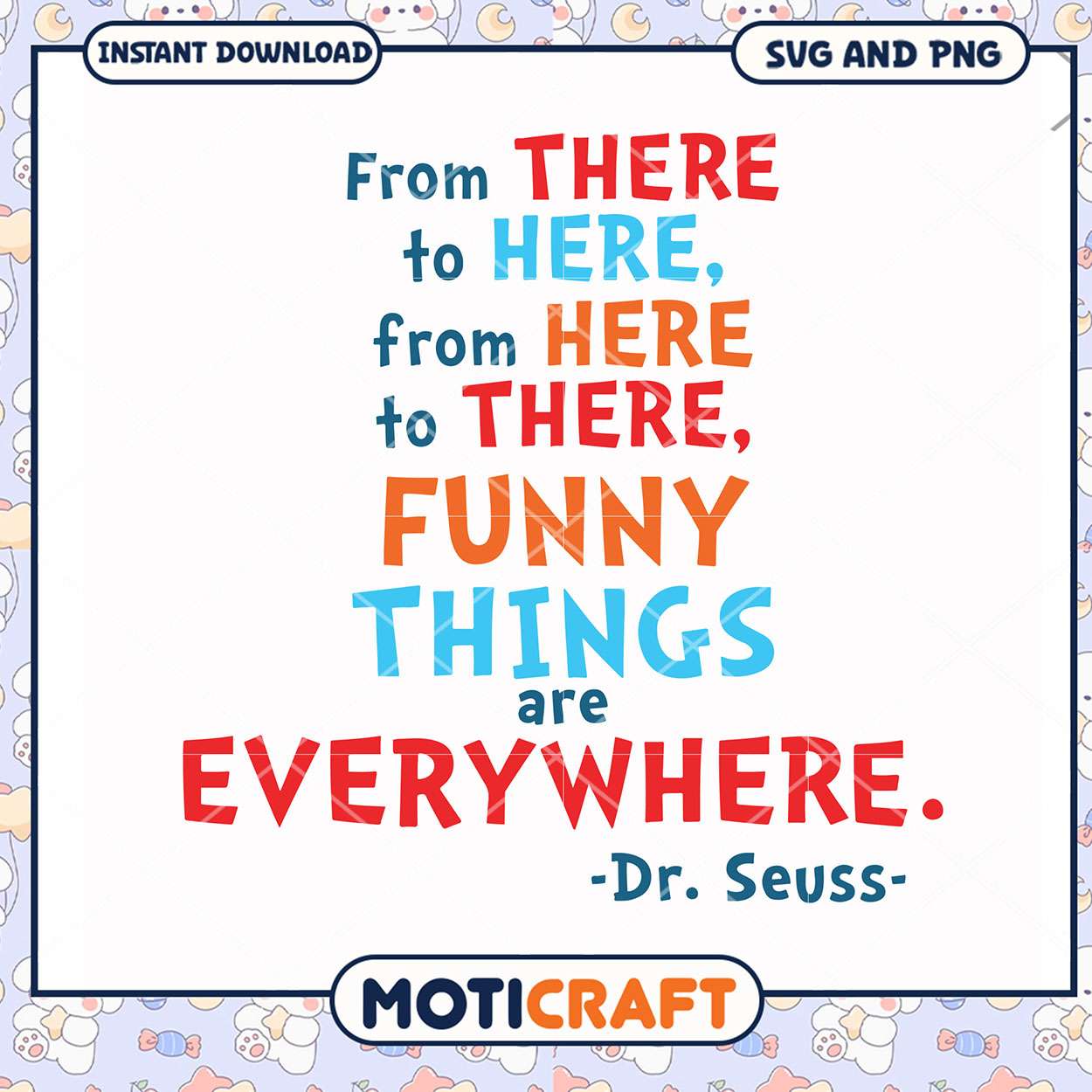 Funny Things Are Everywhere Quote Art Print, Instant Download Design Funny Things Are Everywhere Quote Art Print, Instant Download Design
