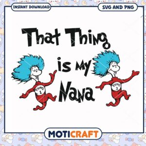 Fun Thing 1 and Thing 2 Design for Nana, Perfect for Kids Crafts