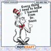 Every thing I need to know I learned from Dr Seuss design, Instant download SVG and PNG files available