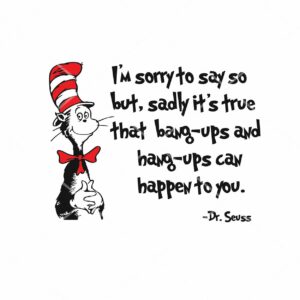 Dr Seuss Cat in the Hat quote, embrace life's ups and downs